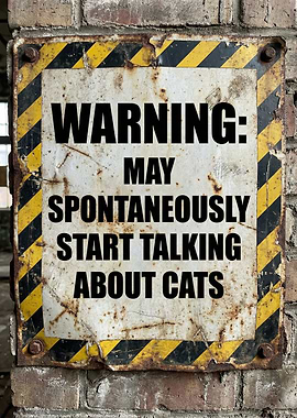 Warning Sign About Talking About Cats