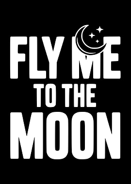 Fly Me To The Moon Text Art