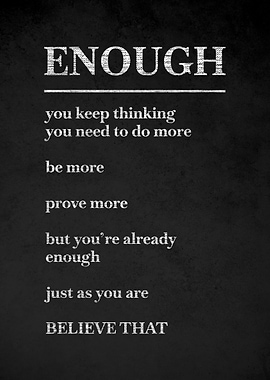 Enough Inspirational Quote
