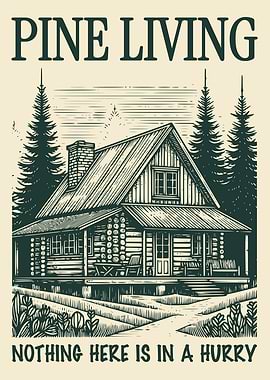 Pine Living Cabin Rustic Poster Vintage Log Cabin Forest Wall Art Cozy Nature Decor