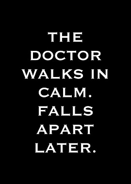 The Doctor Walks In Calm