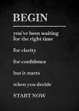 Begin Start Now Motivational Text