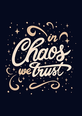In Chaos We Trust