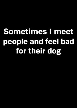 Funny dog owner quote