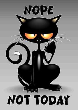 Nope Not Today Black Cat Attitude
