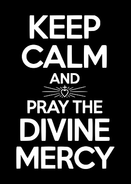 Keep Calm and Pray Divine Mercy