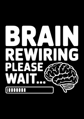 Brain Rewiring Please Wait