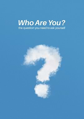 Who Are You - Motivational Poster
