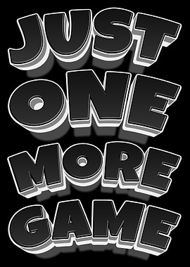 Just One More Game