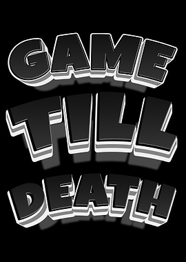 Game Till Death
