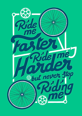 Ride Me Faster Harder Inspirational Poster
