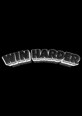 Win Harder Text Art