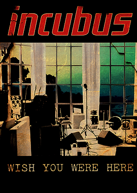 Incubus Wish You Were Here Album Art