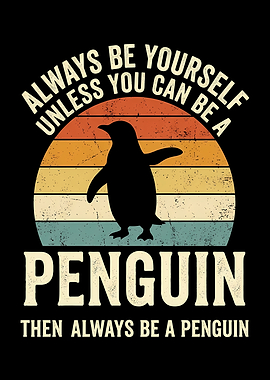 Always Be Yourself Penguin Quote