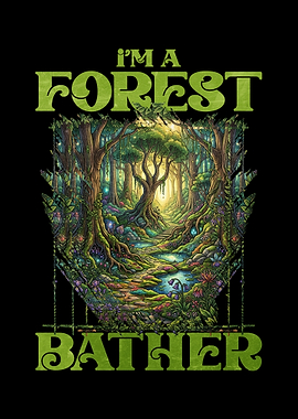 I'm a Forest Bather