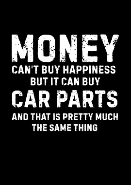 Money Can't Buy Happiness Car Parts
