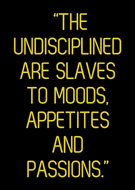 Quote about undisciplined people