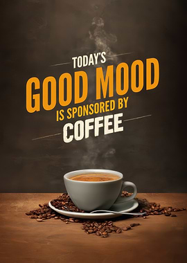 Good Mood Sponsored by Coffee