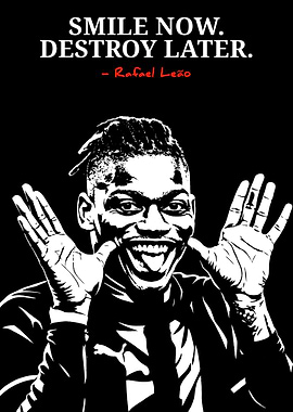 Rafael Leão Smile Now Destroy Later