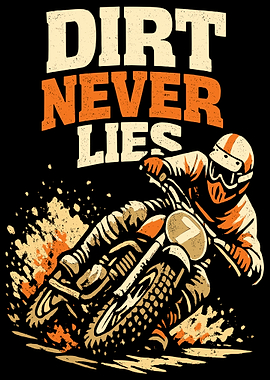 Dirt Never Lies Motocross Rider