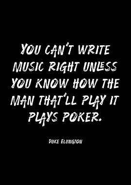 Duke Ellington Quote on Poker