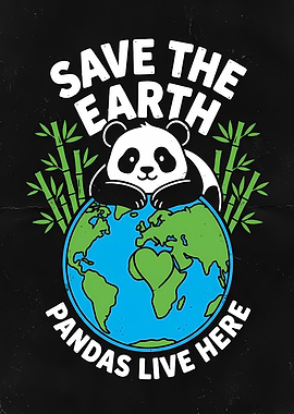 Save the Earth Pandas Live Here