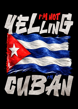 I'm Not Yelling, I'm Cuban