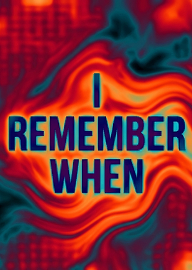 I Remember When Text Art