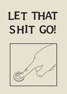 Let That Shit Go Button