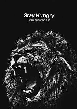 Stay Hungry - Motivational Poster