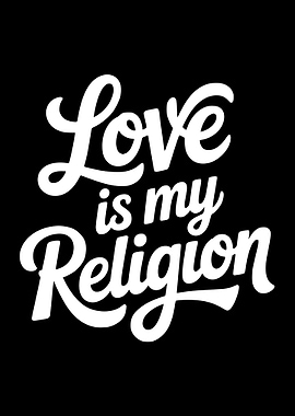 Love is my Religion text art