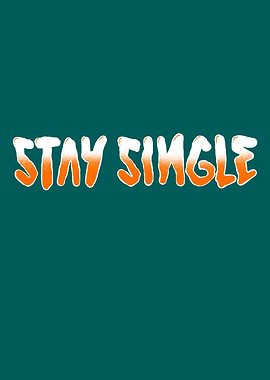 Stay Single