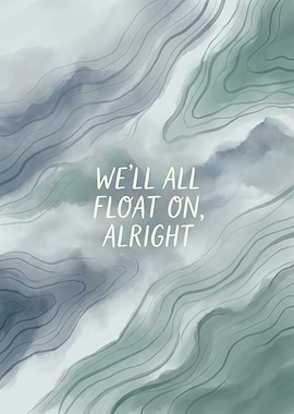 We'll All Float On Alright Text Art