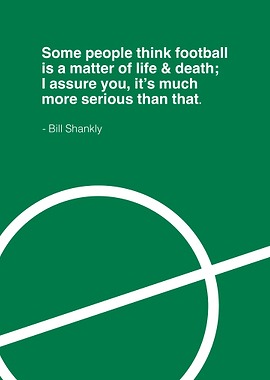 Bill Shankly Football Quote