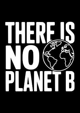 There is no Planet B Earth