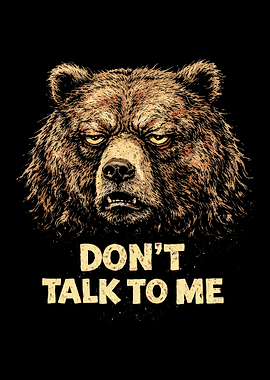 Grumpy Bear Don't Talk To Me