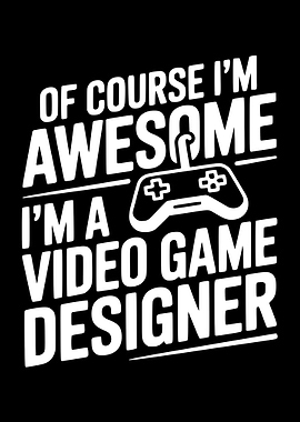Video Game Designer Awesome Quote