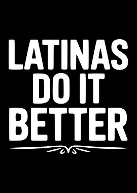 Latinas Do It Better Text Art
