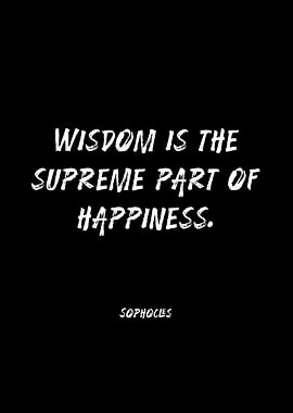 Wisdom is the supreme part of happiness quote