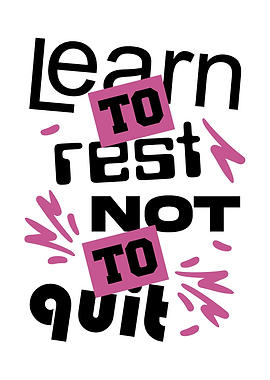 Learn to Rest Not to Quit Text Art