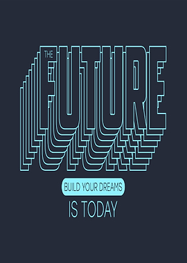 The Future is Today Text Art