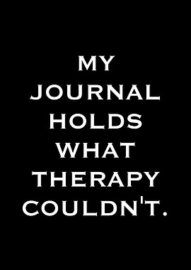 My Journal Holds What Therapy Couldn't
