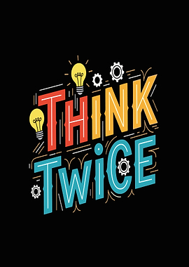 Think Twice Text Art