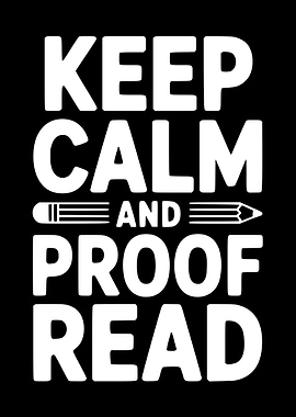 Keep Calm and Proofread