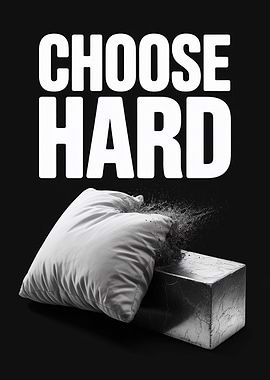 Choose Hard Motivational Poster