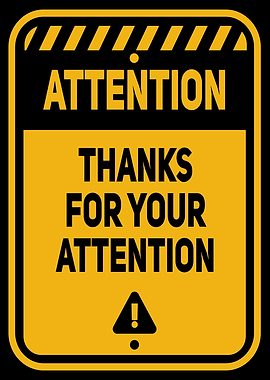Attention Thanks For Your Attention Sign