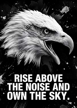 Eagle Rise Above the Noise