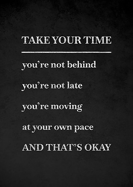 Take Your Time Inspirational Quote
