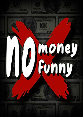 No Money No Funny