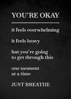 You're Okay Just Breathe